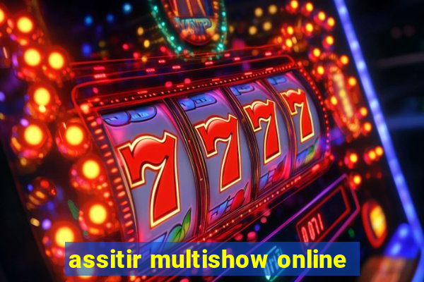 assitir multishow online